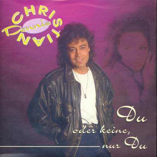 Christian Dennie - Du oder keine, nur Du