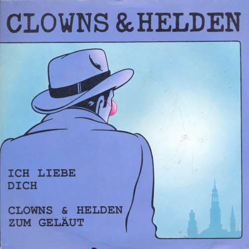 Clowns & Helden - Ich liebe Dich