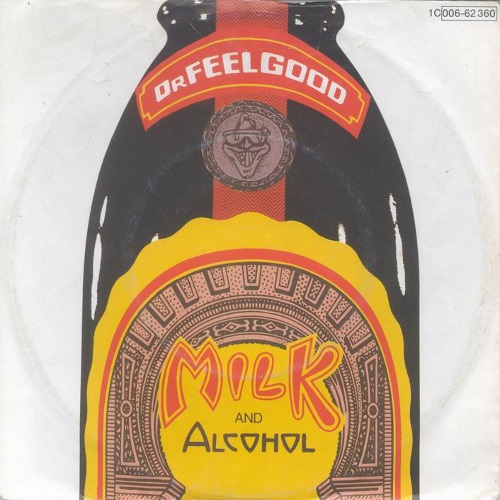 Dr. Feelgood - Milk and Alcohol
