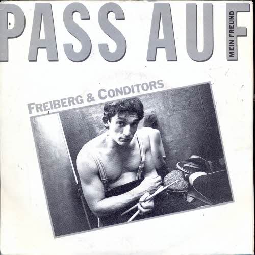 Freiberg & Conditors - Pass auf mein Freund