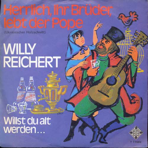 Reichert Willy - Herrlich, ihr Brder, lebt der Pope