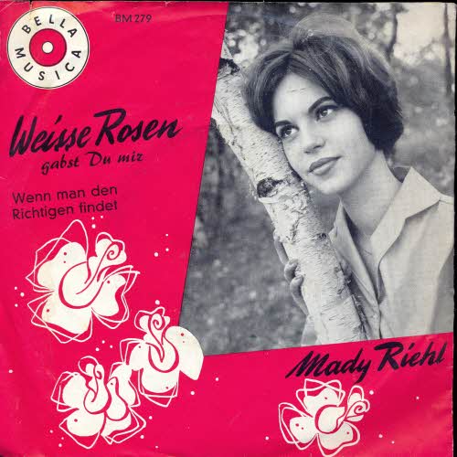 Riehl Mady - Weisse Rosen gabst du mir