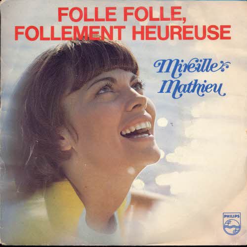 Mathieu Mireille - Folle, Folle, Follement Heureuse