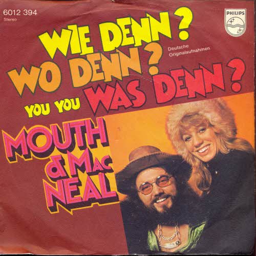 Mouth & Mac Neal - Wie denn? Wo denn? Was denn?