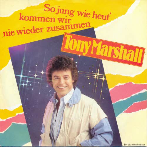 Marshall Tony - So jung wie heut' kommen wir......