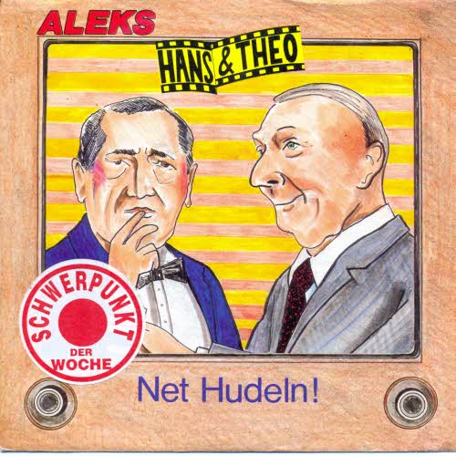 Aleks - Hans & Theo (Nicht hudeln!)