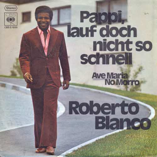 Blanco Roberto - Pappi, lauf doch nicht so schnell