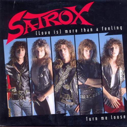 Satrox - (Love is) more than a feeling