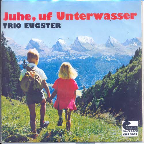 Trio Eugster - Juhe, uf Unterwasser (CH-Pressung)