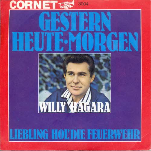 Hagara Willy - Gestern, heute, morgen