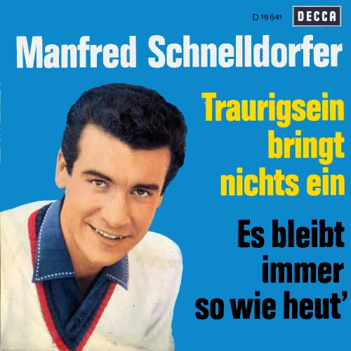 Schnelldorfer Manfred - Traurigsein bringt nichts ein