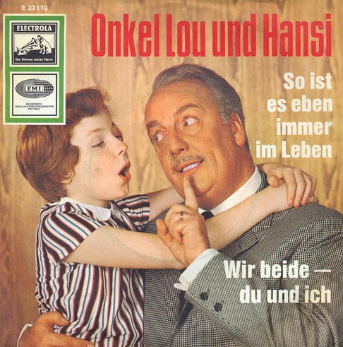 Onkel Lou & Hansi - So ist es eben immer im Leben