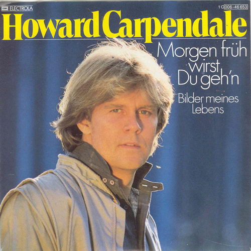 Carpendale Howard - Morgen frh wirst, du geh'n