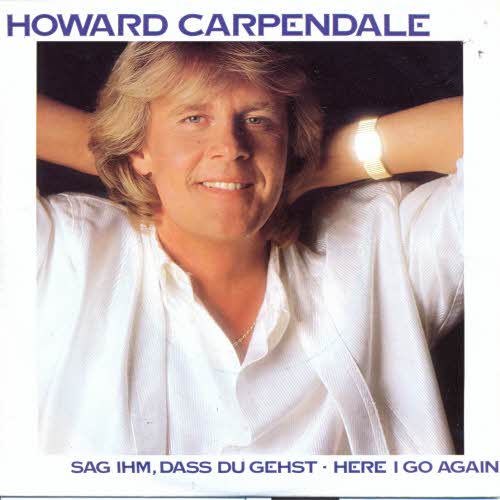 Carpendale Howard - Sag ihm, das du gehst (nur Cover)