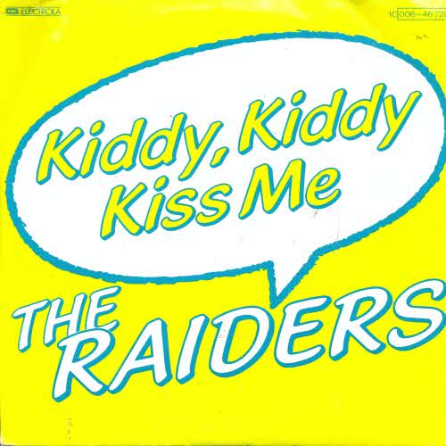 Raiders - Kiddy, kiddy, kiss me