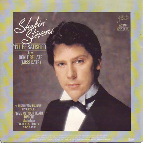 Shakin' Stevens - I'll be satisfied (holl. Pressung)