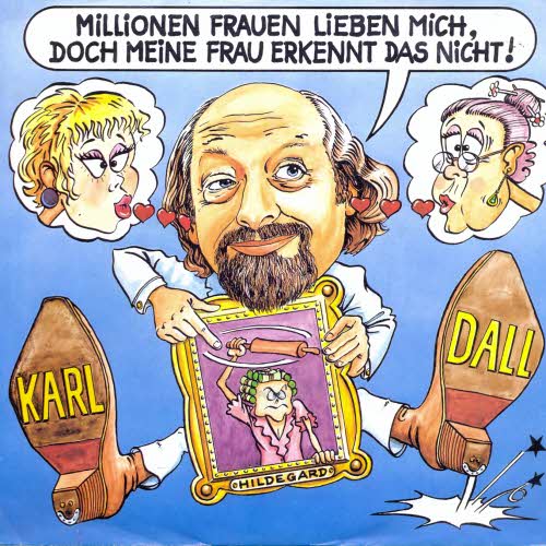 Dall Karl - Millionen Frauen lieben mich