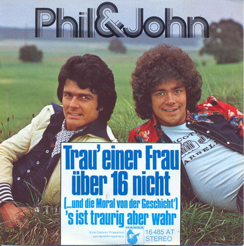 Phil & John - Trau' einer Frau ber 16 nicht