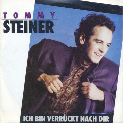 Steiner Tommy - Ich bin verrckt nach dir
