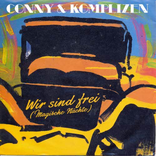 Conny & Komplizen - Wir sind frei (Magische Nchte)