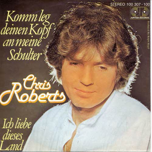 Roberts Chris - Komm leg deinen Kopf auf meine Schulter