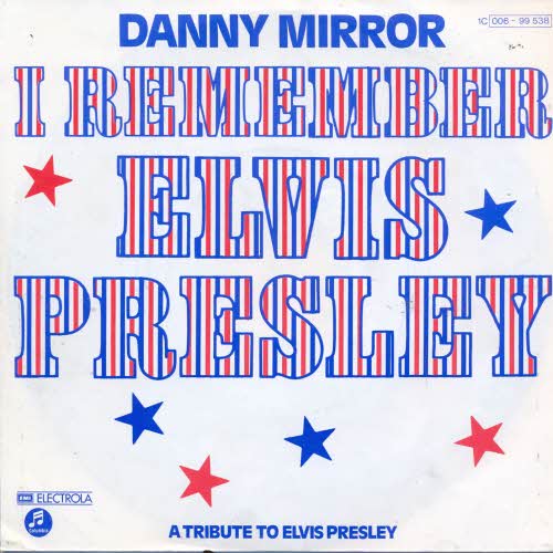 Mirror Danny - I remember Elvis Presley