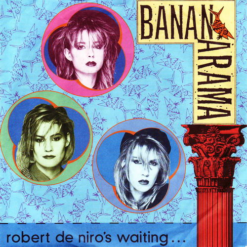 Bananarama - Robert De Niro 's waiting