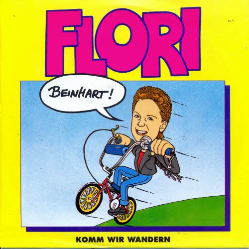 Flori - Beinhart / Komm wir wandern