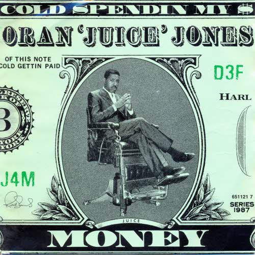 Oran "Juice" Jones - Cold spendin`my $ money