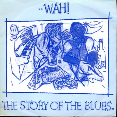 Wah - The story of the blues