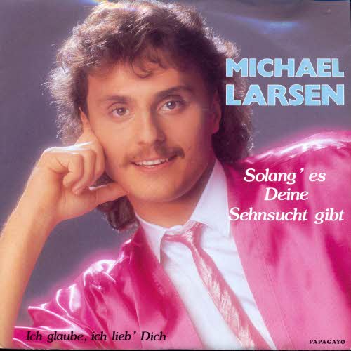 Larsen Michael - Solang`es Deine Sehnsucht gibt