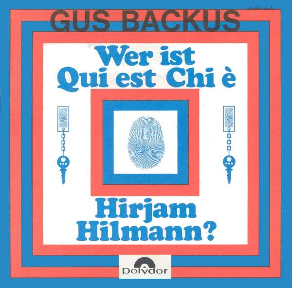 Backus Gus - Wer ist, Qui est, Chi  Hirjam Hilmann? (nur Cover)