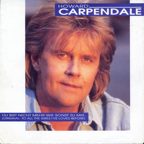 Carpendale Howard - Du bist nicht mehr wie sonst zu mir (Cover)