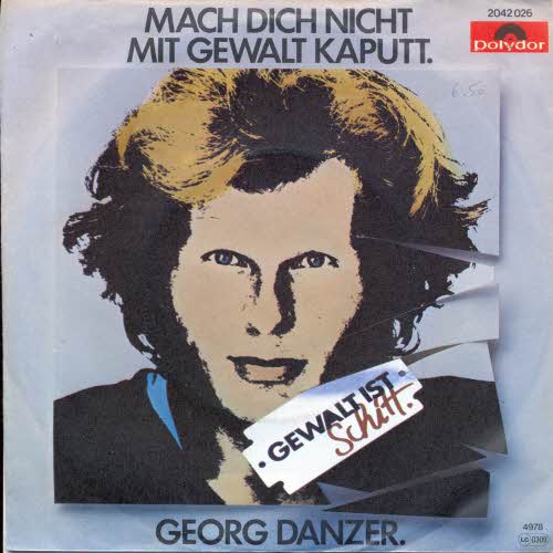 Danzer Georg - Mach dich nicht mit Gewalt kaputt