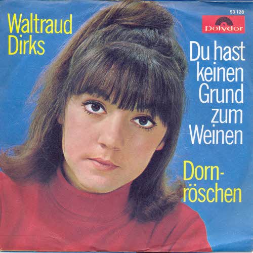 Dirks Waltraud - Du hast keinen Grund zum Weinen