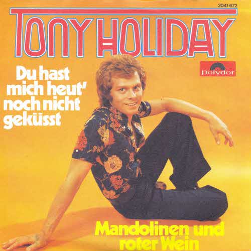 Holiday Tony - Du hast mich heut' noch nicht geksst