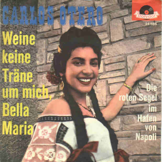 Otero Carlos - #Weine keine Trne um mich, bella Maria