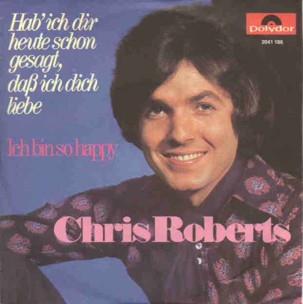 Roberts Chris - Hab' ich dir heute schon gesagt..... (nur Cover)