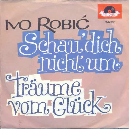 Robic Ivo - Schau dich nicht um
