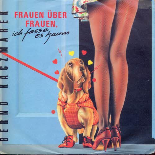 Kaczmarek Bernd - Frauen ber Frauen, ich fasse es kaum