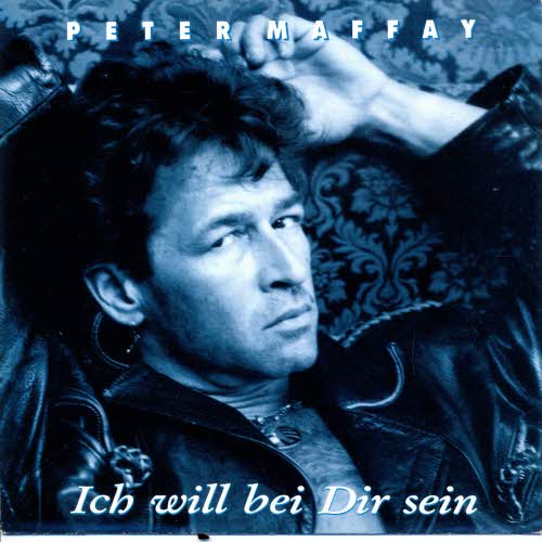 Maffay Peter - Ich will bei dir sein