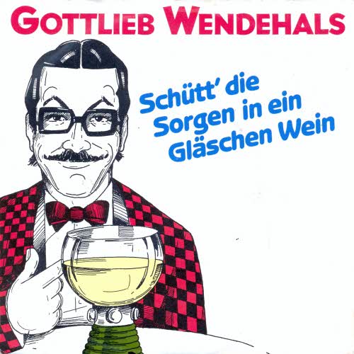 Wendehals Gottlieb - Schtt' die Sorgen..... (nur Cover)