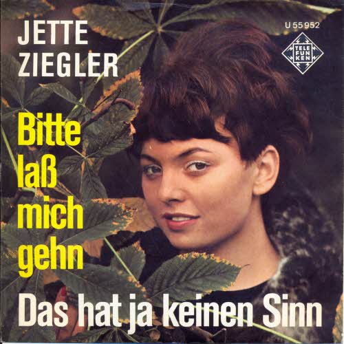 Ziegler Jette - Bitte lass mich gehn