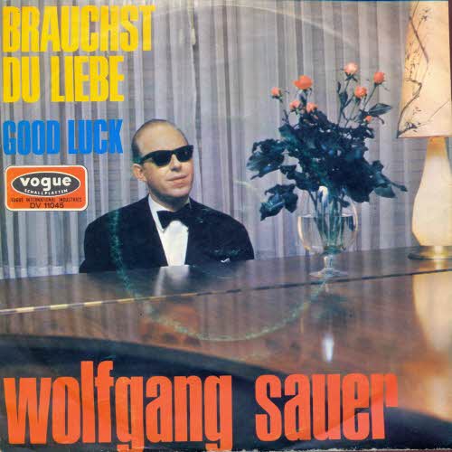 Sauer Wolfgang - Brauchst du Liebe