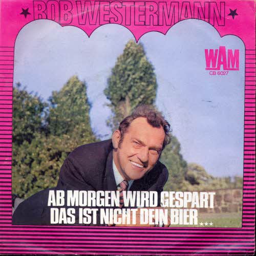 Westermann Bob - Ab morgen wird gespart