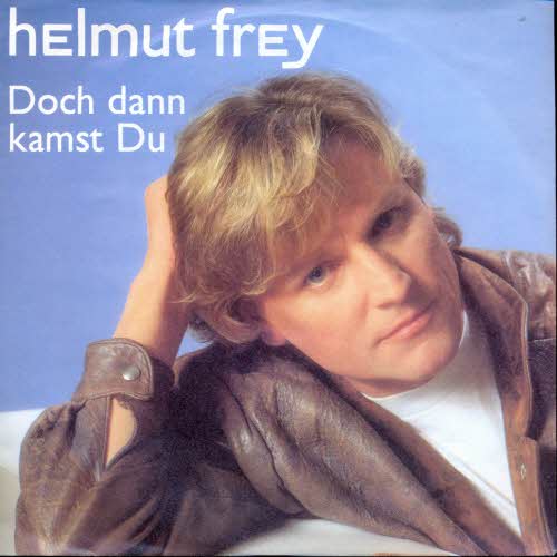 Frey Helmut - Doch dann kamst du